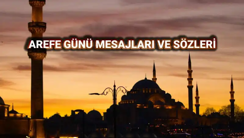 Arefe Günü 2025: Kutlama Mesajları ve Anlamlı Sözler