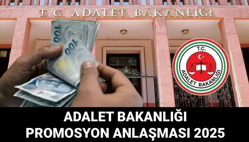 Adalet Bakanlığı Promosyon Anlaşması 2025: Detaylar Açıklandı!