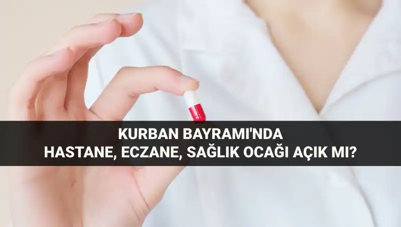 Bayramda Hastaneler ve Eczaneler Açık mı? İşte Yanıtlar!