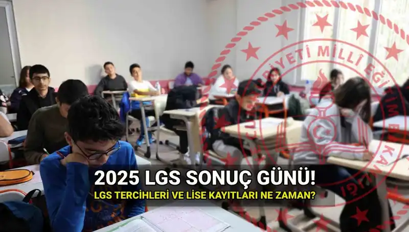 2025 LGS Sonuçları Açıklanıyor: Tarih Belli Oldu, Sıra Tercihlerde!