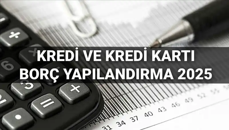 2025’te Kredi Borcu Yapılandırma Başvuruları: Fırsatlar ve Süreçler