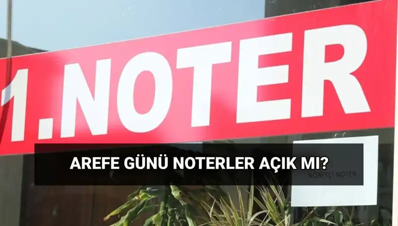 Arefe Günü Noterler ve Kargo Hizmetleri: Açık mı Kapalı mı?