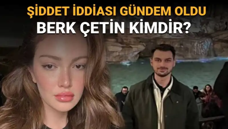 Şiddet İddialarıyla Gündeme Gelen Berk Çetin: Kimdir, Mesleği Nedir?