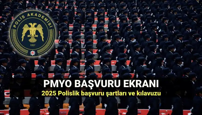 2025 PMYO Başvuru Süreci: Polislik İçin Gerekli Adımlar ve Şartlar
