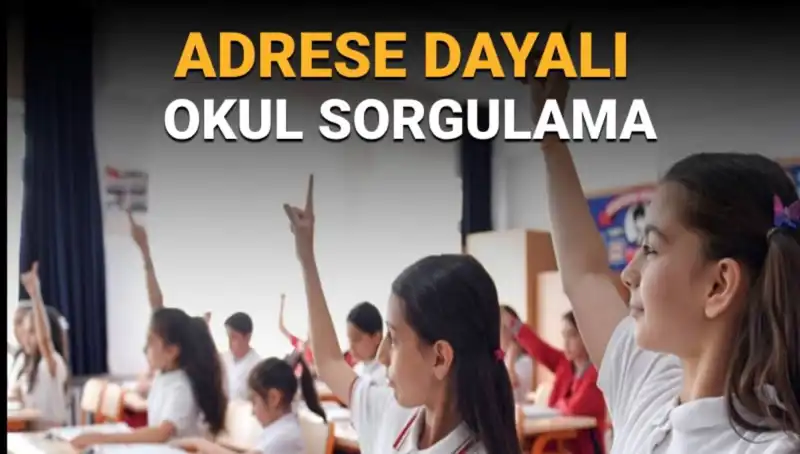 Çocuğum Hangi Okula Gidecek? Adres Bazlı Okul Sorgulama Kılavuzu