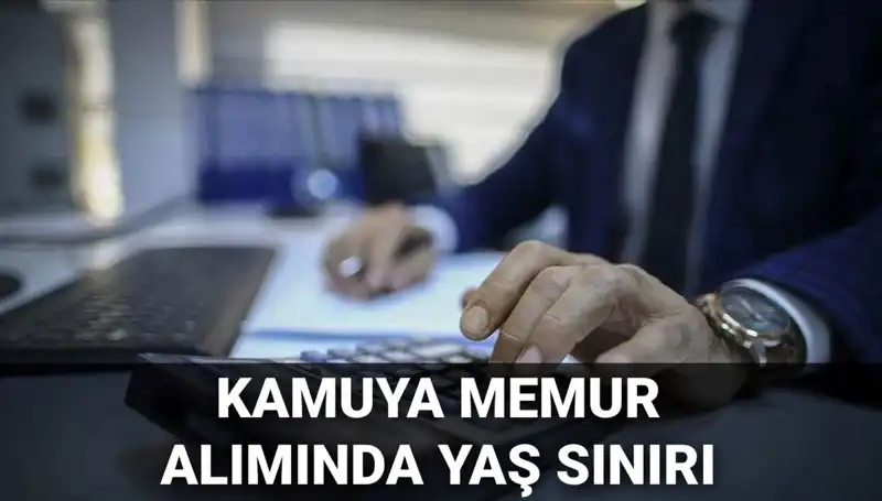 Memur Alımında Yeni Yaş Sınırı Uygulaması: Detaylar Neler?