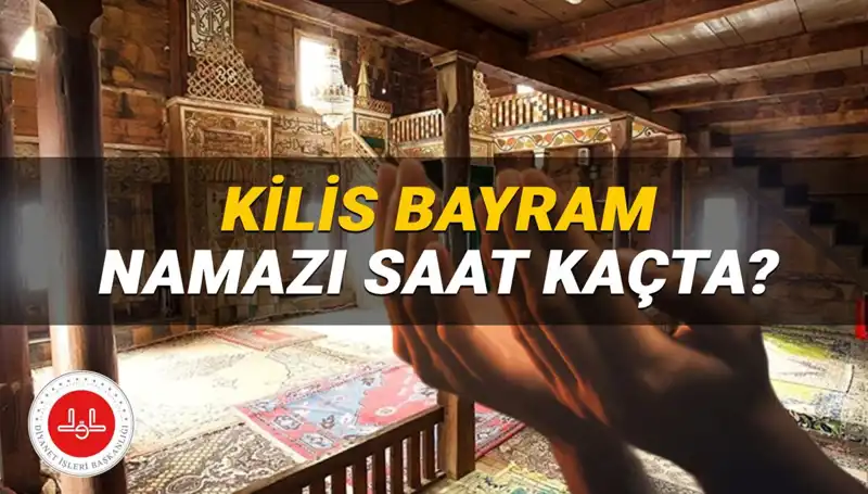 Kilis'te Kurban Bayramı Namazı Saati 2025: Hangi Vakitlerde Kılınacak?