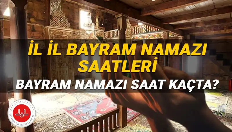2025 Yılı Kurban Bayramı Namazı Saatleri: Hangi İlde Ne Zaman?