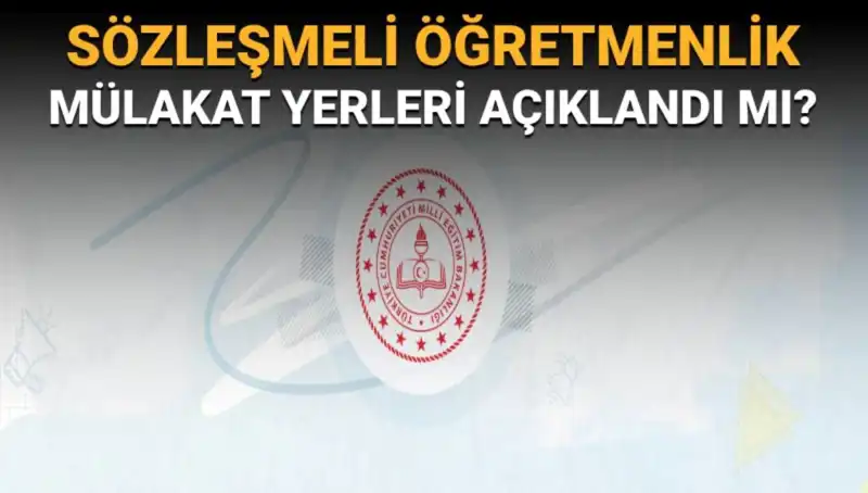 Sözleşmeli Öğretmenlik Mülakat Yerleri ve Sınav Giriş Belgeleri Açıklandı mı?