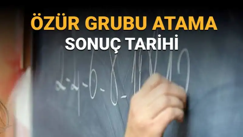 Özür Grubu Atama Sonuçları İçin Geri Sayım Başladı! Tarih Nedir?